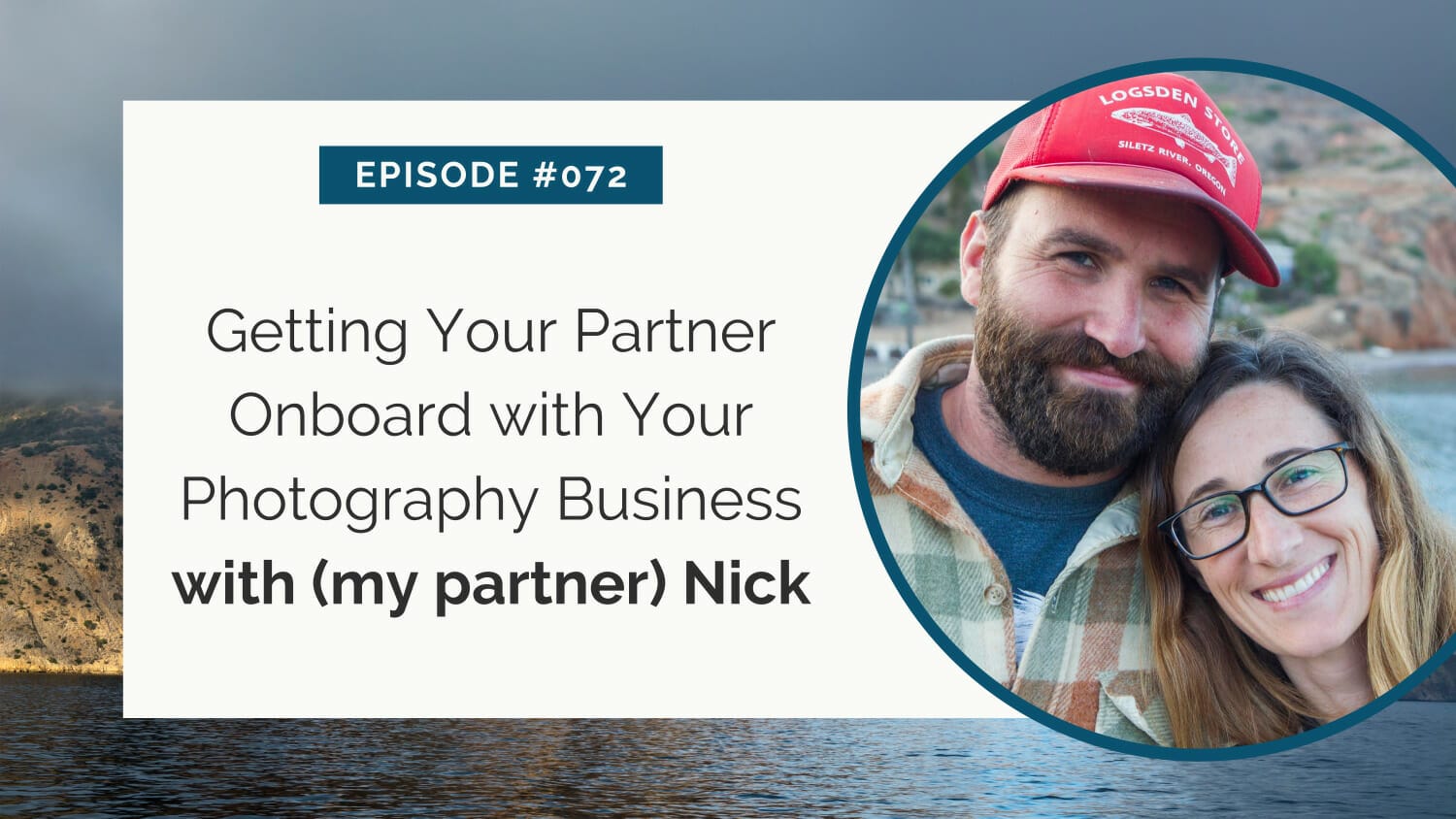 Podcast episode graphic featuring two people smiling with text about getting your partner involved in a photography business.