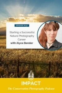 Podcast episode cover featuring alyce bender discussing how to start a successful career in nature photography, against a backdrop of a scenic landscape at sunset.